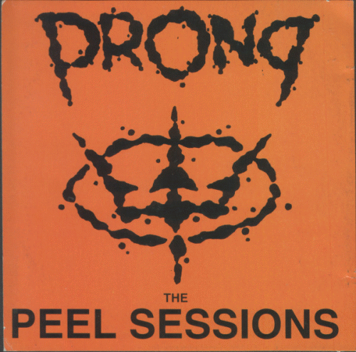 Prong : The Peel Sessions
